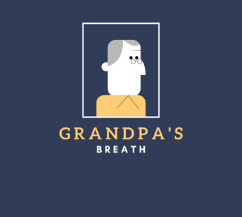 Grandpa’s Breath